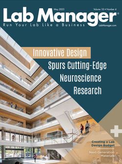 Cover of May 2023 Issue of Lab Manager. Title reads 'Innovative Design Spurs Cutting Edge Neuroscience Research' overlaid over a scene of multiple floors of a modern commercial building or hospital